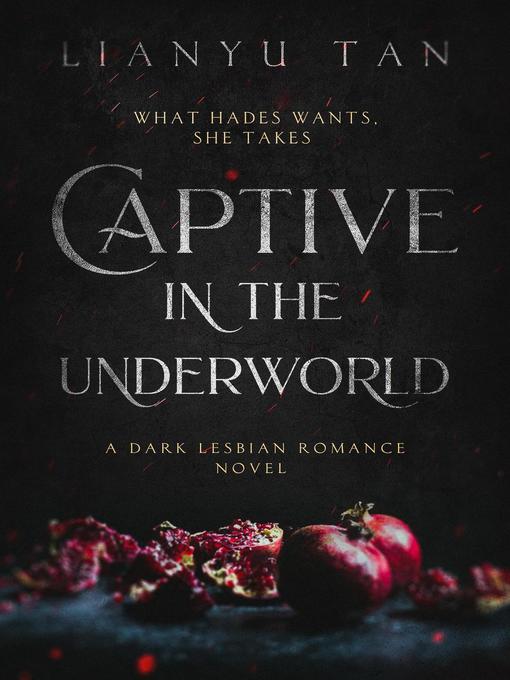 Title details for Captive in the Underworld by Lianyu Tan - Available